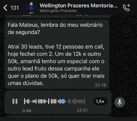 Conversa de WhatsApp em que Wellington Prazeres relata 30 leads, 12 calls e duas vendas, de 12 mil e 50 mil reais, após um webinário